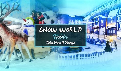 amusement park in noida sector 18|Snow World Noida: Ticket Price, Activities, Timings, Photos, .